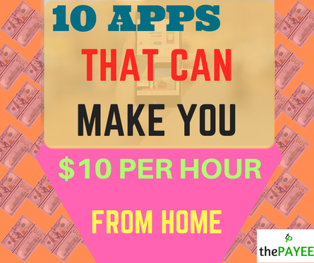 10 Apps That Can Make You $10 Per Hour From Home