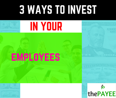 3 Ways To Invest In Your Employees