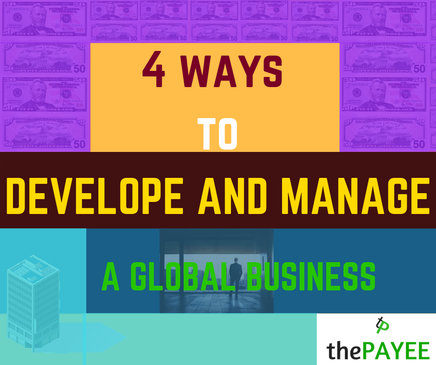 4 Ways To Develop And Manage A Global Business