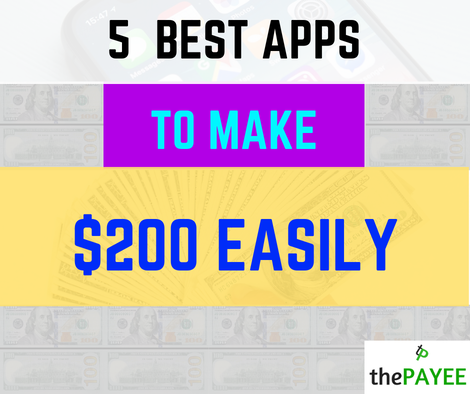 5 Best Apps To Make $200 Easily