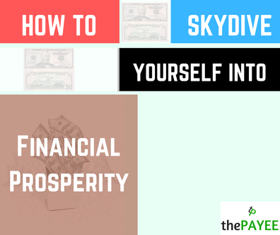 How To Skydive Yourself Into Financial Prosperity