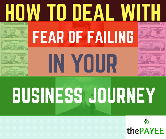 How To Deal With Fear Of Failing In Your Business Journey