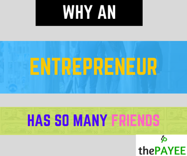 Why An Entrepreneur Has So Many Friends